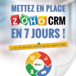 Mettez en place votre Zoho CRM en 7 jours